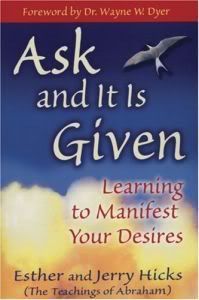 Ask and It Is Given : Learning to Manifest Your Desires