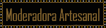 Moderadora Artesanal Moderadora Artesanal