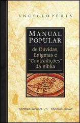 Norman Geisler - Enciclopédia Manual Popular de Dúvidas, Enigmas e “Contradições” da Bíblia