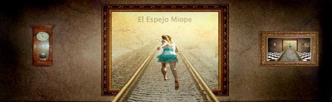 El Espejo Miope