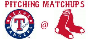 Texas Rangers @ Boston Red Sox pitching matchups