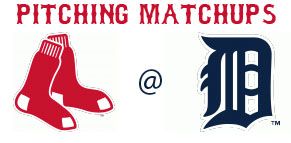 Boston Red Sox @ Detroit Tigers pitching matchups