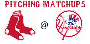Boston Red Sox @ New York Yankees pitching matchups