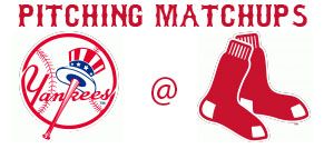 New York Yankees @ Boston Red Sox pitching matchups