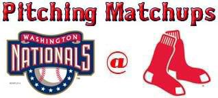 Washington Nationals @ Boston Red Sox pitching matchups