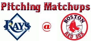 Tampa Bay Rays @ Boston Red Sox pitching matchups