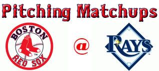 Boston Red Sox @ Tampa Bays Rays pitching matchups