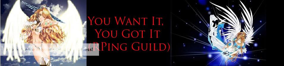 You Want It, You Got It (RPing Guild) banner